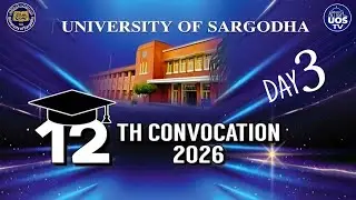 UOS Convocation 2026 | Day 3 Highlights | University of Sargodha Graduation Ceremony
