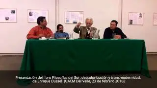 Presentaci&oacute;n del libro Filosof&iacute;as del Sur, descolonizaci&oacute;n y transmodernidad,  de Enrique Dussel