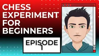 Ep. 1: Chess Experiment - 1 Year Progress from complete Beginner