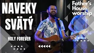 Naveky svätý (Holy forever) | Father's House worship
