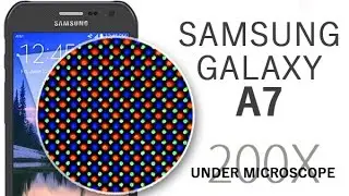 Samsung Galaxy A7 Pixel Under MicroScope x200 - How Pixels  Look Like?