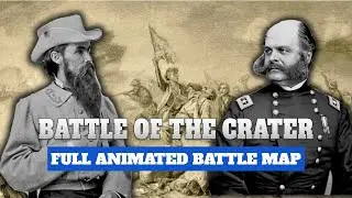 Battle of the Crater | Full Animated Battle Map