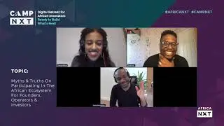 MYTHS & TRUTHS ON PARTICIPATING IN THE AFRICAN ECOSYSTEM FOR FOUNDERS, OPERATORS AND INVESTORS