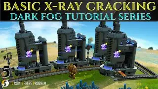 BASIC X-RAY CRACKING - Guide DYSON SPHERE PROGRAM Dark Fog 5