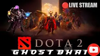 &ldquo;🔥 FULL TRYHARD DOTA 2 LIVE &ndash; NO MERCY MODE ON!&rdquo; | Ghost bhai |
