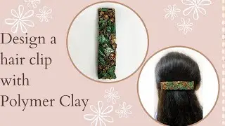 How to make Polymer Clay Hair Clips | DIY Polymer Clay Hair Clips