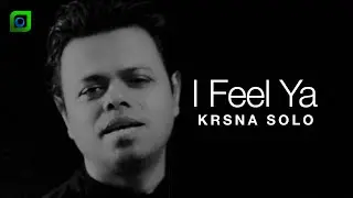 I Feel Ya - Krsna Solo (Official Video) | New Uplifting Song 2020