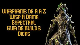 Warframe - Wisp A Dama Espectral - Guia de Build e Dicas