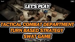 Tactical Combat Department | Squad Turn-Based Strategy Game Inspired By Swat - Mission 01 - Gameplay