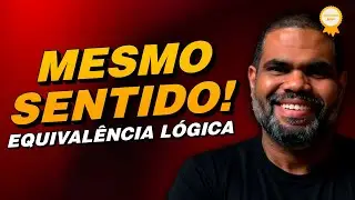 Equivalências Lógicas: O Tema que Decide Questões Inteiras em Provas
