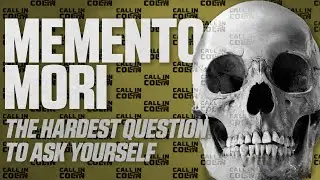 Memento Mori | The Hardest Question To Ask Yourself...