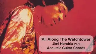 &lsquo;All Along The Watchtower&rsquo; Jimi Hendrix vsn - Acoustic Chords (Standard - Capo 3)