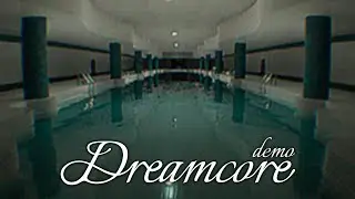 Dreamcore Demo (Old) 