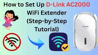 How to Set Up D-Link AC2000 WiFi Extender (Step-by-Step Tutorial)