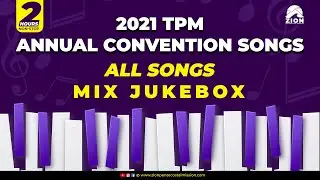 2021 TPM SONGS | TPM All Songs | International Convention songs | The Pentecostal Mission | ZPM