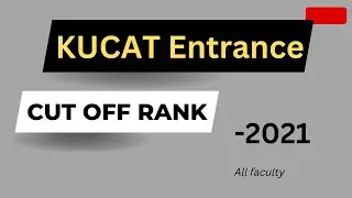 Cut off rank 2021  || KUCAT Entrance(SOE)  || With score (1st ,2nd & 3rd admission list ) ||