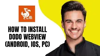 Как установить Dodo Webview на Android, iOS и ПК