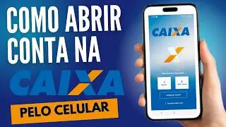 Como abrir conta CAIXA  pelo celular (PASSO A PASSO)