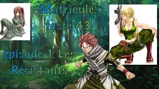OS Fairy tail~Matricule: test 43/ épisode 1: les Résistants