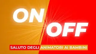 ON/OFF - Saluto degli Animatori ai bambini dell'oratorio
