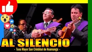 🔴 Tuna Mayor San Cristóbal de Huamanga - Al silencio