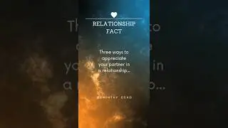 3 ways to appreciate your partner in a relationship... #shorts #relationshipfacts #relationshipgoals