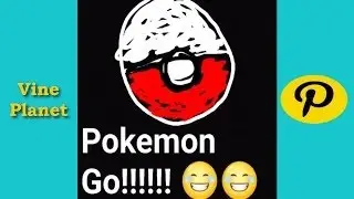 Best Pokemon Go Vines (w/Titles) Vine Compilation - Vine Planet✔