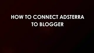 Как подключить Adsterra к Blogger