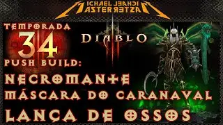 Diablo 3 Push Build: Necromante - M&aacute;scara do Carnaval Ardente (Lan&ccedil;a de Ossos)