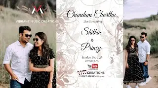 Chandam Charthu / Shithin + Princy / VM Creations