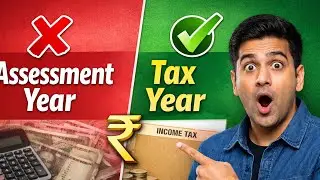Assessment Year खत्म! अब होगा Tax Year | New Income Tax Rule Explained Hindi