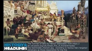 July 18, 64 AD: The Great Fire of Rome, Nero Blames Christians!