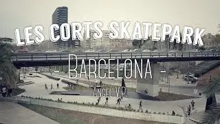 Les Corts Skatepark Review x Angel V.P.