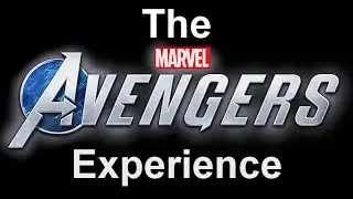 The MARVEL'S AVENGERS Experience