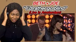 PERFECT DUET! Beth & Joe - I&rsquo;d Rather Go Blind - Live in Amsterdam (REACTION)