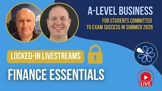 Finance Essentials | Locked-In Livestream for A-Level Business 2026
