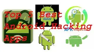 Top 5 Android Hacking Apps