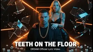 TEETH ON THE FLOOR | DR3AM Official Lyric Video #DR3AM #Music