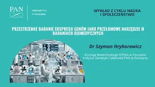 Przestrzenne badanie ekspresji gen&oacute;w jako przełomowe narzędzie w badaniach biomedycznych