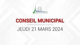 BEAUMONT-SUR-OISE - Conseil municipal du Jeudi 21 Mars 2024 - Diffusion en direct