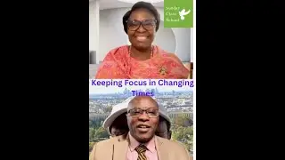 Keeping Focus in Changing Times
