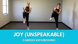 Joy (Unspeakable) Cardio Kickboxing Workout | Choreographed Christian Fitness Routine