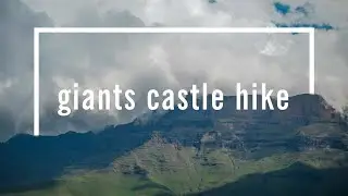GIANTS CASTLE | Hiking the Drakensberg