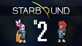Starbound with the Fianc&eacute; | Ep.2 - Busking in the dungeon