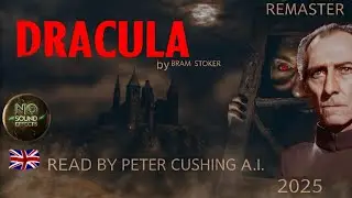 🧛&zwj;♂️ Dracula: Bram Stoker's Gothic Masterpiece - 2025 AI Remaster of Peter Cushing Narration 🎭