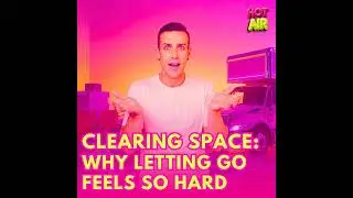 Clearing Space: Why Letting Go Feels So Hard (And Why It Changes Everything)