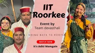 IIT Roorkee || Team devasthali for culturalevent || #culturalevent #iitroorkee #devasthali 