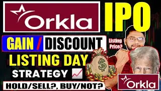Orkla India IPO listing day strategy! Listing Gain? HOLD or SELL?