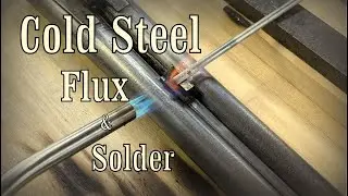 Cold Steel and a Little Flux
