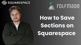 How to Save Sections on Squarespace (2025)